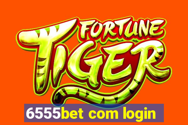 6555bet com login